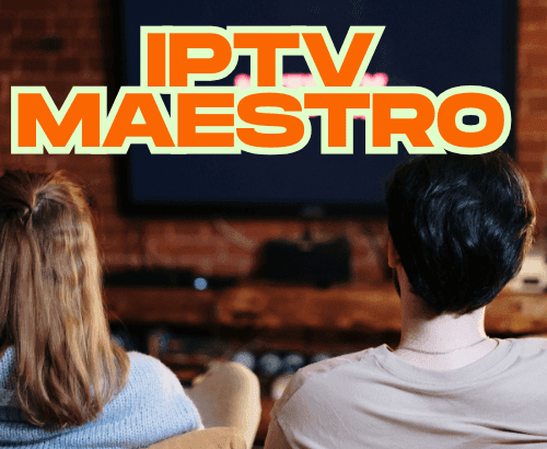IPTV Maestro 2025 : Une Solution Remarquable pour Vos Chaînes Préférées Exclusif