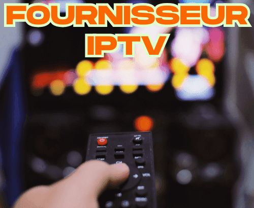 Fournisseur IPTV 2025 : La Solution Parfait pour un Streaming Illimité