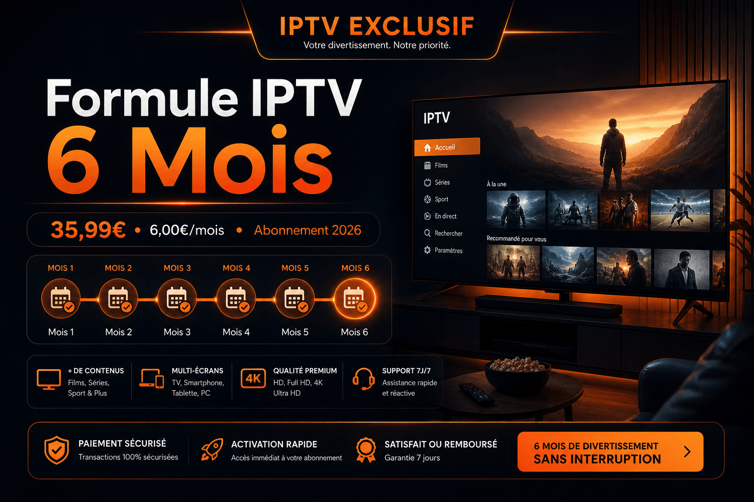 Formule IPTV 6 mois 35,99€ - abonnement IPTV Exclusif